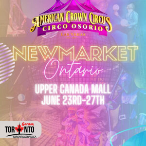 برنامه سیرک از 24 تا 27 جون در نیومارکت انتاریو